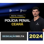 RETA FINAL POLÍCIA PENAL CEARÁ ( DEDICAÇÃO DELTA 2024) AGEPEN CE